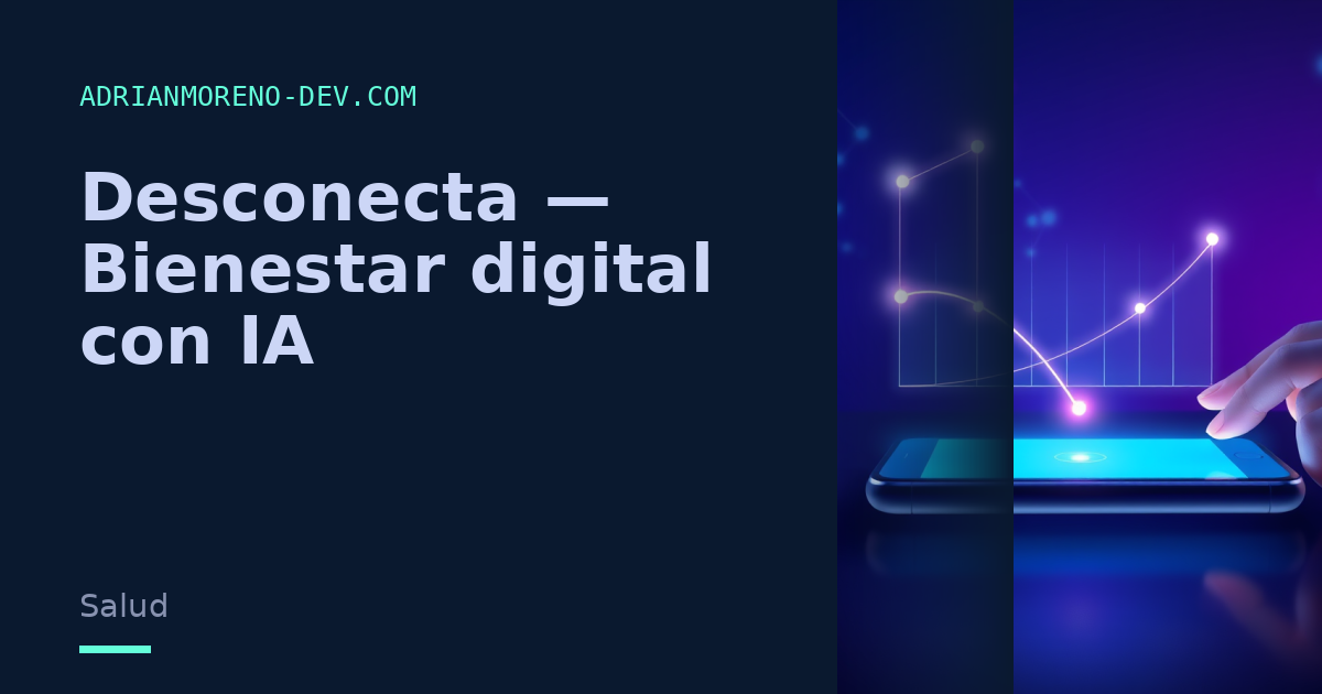 Desconecta — Bienestar digital con IA